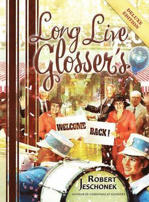 Robert Jeschonek - Long Live Glosser's, Inbunden