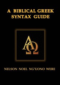 bokomslag A Biblical Greek Syntax Guide