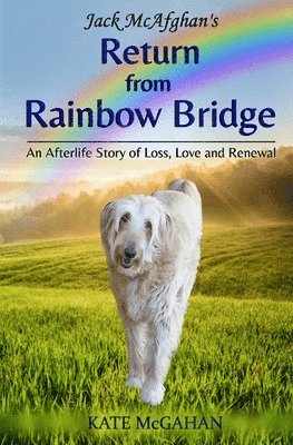 Jack McAfghan's Return from Rainbow Bridge 1