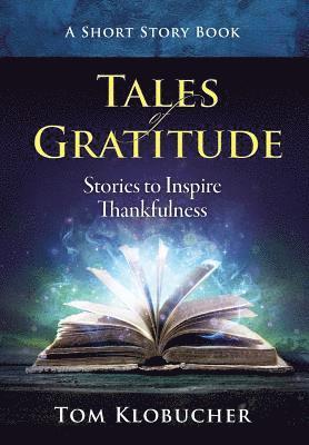 bokomslag Tales of Gratitude: Stories to Inspire Thankfulness