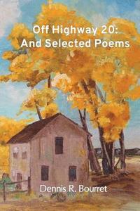 bokomslag Off Highway 20: And Selected Poems