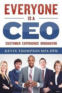 bokomslag Everyone Is A CEO: Customer Experience Originator