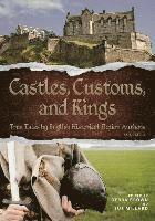 bokomslag Castles, Customs, and Kings: True Tales by English Historical Fiction Authors