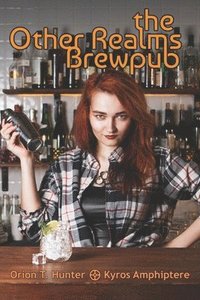bokomslag Other Realms Brewpub: Book One of the Modern Magical Universe