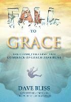 Fall to Grace: The Climb, Collapse, and Comeback of Coach Dave Bliss 1