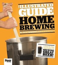 bokomslag The Illustrated Guide to Homebrewing