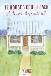 If Houses Could Talk: Oh The Stories They Would Tell