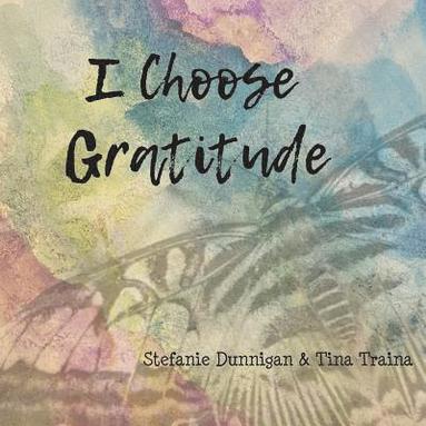 bokomslag I Choose Gratitude