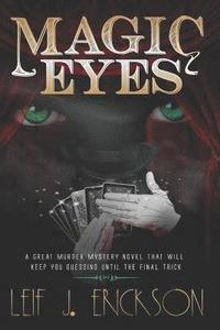 bokomslag Magic Eyes: A Great Murder Mystery Novel That Will Keep You Guessing Until the Final Trick