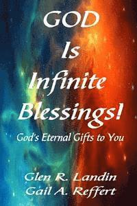 bokomslag God Is Infinite Blessings!: God's Eternal Gifts to You