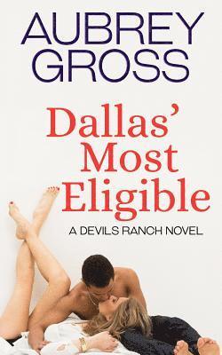 bokomslag Dallas' Most Eligible: Devils Ranch Series Book 4