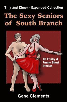 The Sexy Seniors of South Branch: Tilly and Elmer - Expanded Collection 1