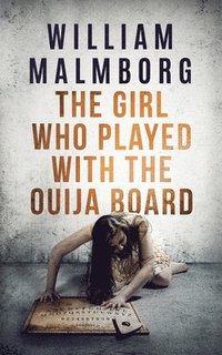 bokomslag The Girl Who Played With The Ouija Board