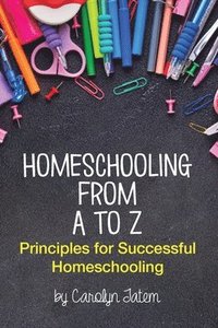 bokomslag Homeschooling From A to Z