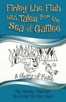 Sandy Starnes - A Story of Faith: Finley the Fish With Tales From the Sea of Galilee, Häftad