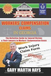 bokomslag The Authority on Workers' Compensation Claims: The Definitive Guide for Injured Victims & Their Lawyers in Workers