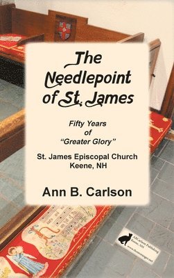 Ann B Carlson, Ann B. Carlson - Needlepoint of St. James, Inbunden