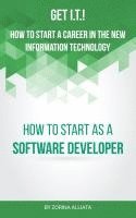 bokomslag Get I.T.! How to Start a Career in the New Information Technology: How to Start as a Software Developer