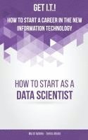 bokomslag Get I.T.! How to Start a Career in the New Information Technology: How to Start as a Data Scientist