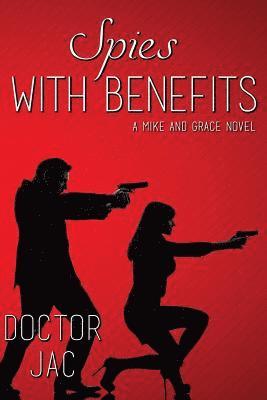 bokomslag Spies with Benefits: A Mike and Grace Novel