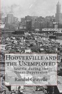 bokomslag Hooverville and the Unemployed: Seattle during the Great Depression