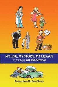 bokomslag My Life, My Story, My Legacy: Vintage Wit and Wisdom