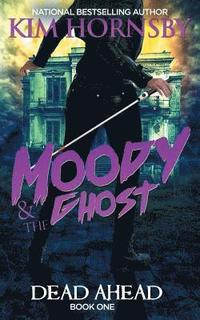 bokomslag Moody & The Ghost - Dead Ahead