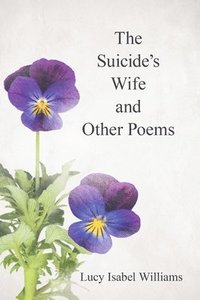 bokomslag The Suicide's Wife and Other Poems