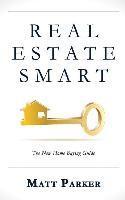 Matt Parker - Real Estate Smart: The New Home Buying Guide, Häftad