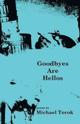 bokomslag Goodbyes Are Hellos