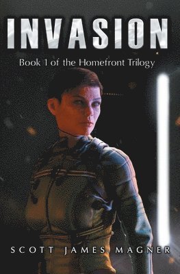 Invasion: Book 1 of the Homefront Trilogy