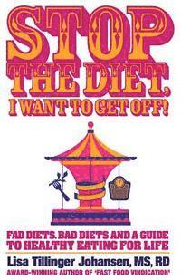 Stop the Diet, I Want to Get Off!