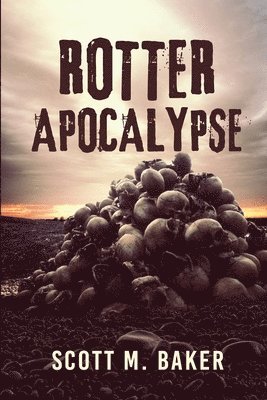 Scott M Baker, Scott M. Baker - Rotter Apocalypse, Häftad