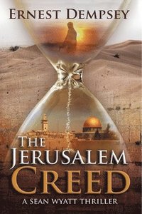 bokomslag The Jerusalem Creed: A Sean Wyatt Thriller
