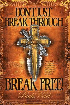 Puah Neiel, Puah, Neiel - Don't Just Break Through, BREAK FREE!, Häftad