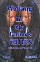 Walking In My Father's Shoes Vol 2: Life Is Just A Looking Glass 1