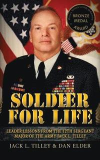 bokomslag Soldier for Life: Leader Lessons From The 12th Sergeant Major Of The Army Jack L. Tilley