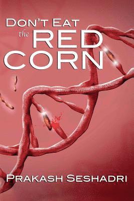 Don't Eat the Red Corn 1