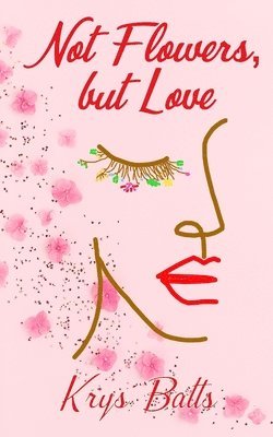 Not Flowers, but Love 1