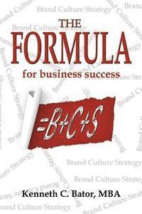 bokomslag The Formula for Business Success = B + C + S