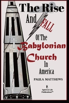 bokomslag Rise And Fall Of The Babylonian Church In America