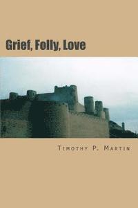 Grief, Folly, Love: Searching for Truth In War 1