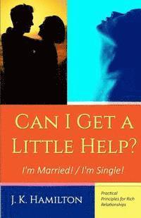 bokomslag Can I Get a Little Help? I'm Married! / I'm Single