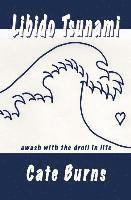 Cate Burns - Libido Tsunami: awash with the droll in life, Häftad