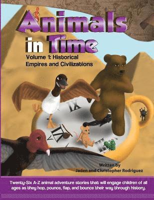 Christopher Rodriguez - Animals in Time, Volume 1 Storybook: Historical Empires and Civilizations, Häftad