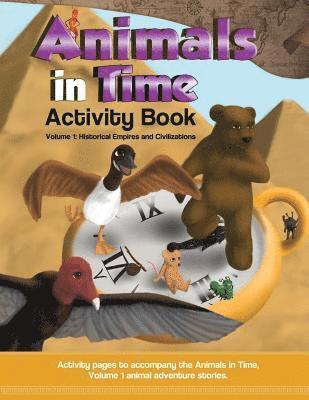 Hosanna Rodriguez - Animals in Time, Volume 1 Activity Book: Historical Empires and Civilizations, Häftad