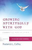 bokomslag Growing Spiritually With God: Connecting With My Spirit