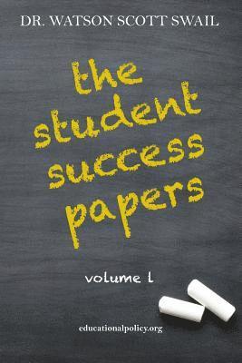 The Student Success Papers: Volume 1