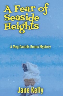 Jane Kelly, Jane, Kelly - Fear of Seaside Heights, Häftad