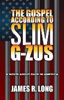 bokomslag The Gospel According to Slim G-ZUS